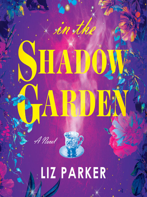 Title details for In the Shadow Garden by Liz Parker - Available